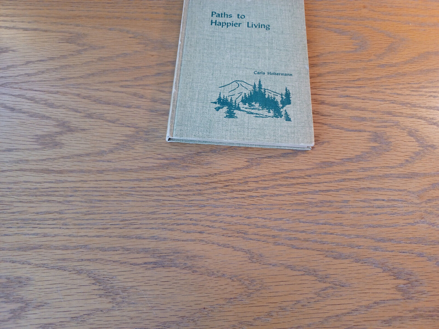 Paths To Happier Living Carla Holtermann Hardcover Augustana Book Concern 1953