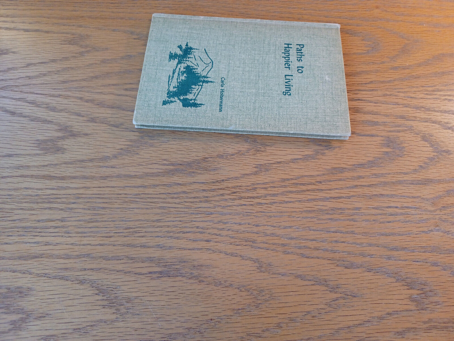 Paths To Happier Living Carla Holtermann Hardcover Augustana Book Concern 1953