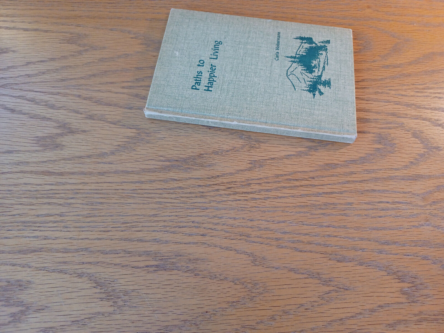 Paths To Happier Living Carla Holtermann Hardcover Augustana Book Concern 1953
