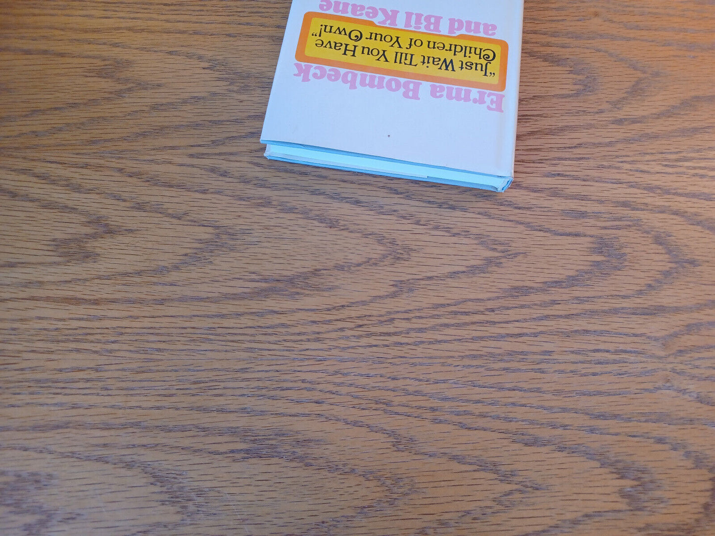 Just Wait Till You Have Children Of Your Own Erma Bombeck 1971 Hardcover Dust Ja