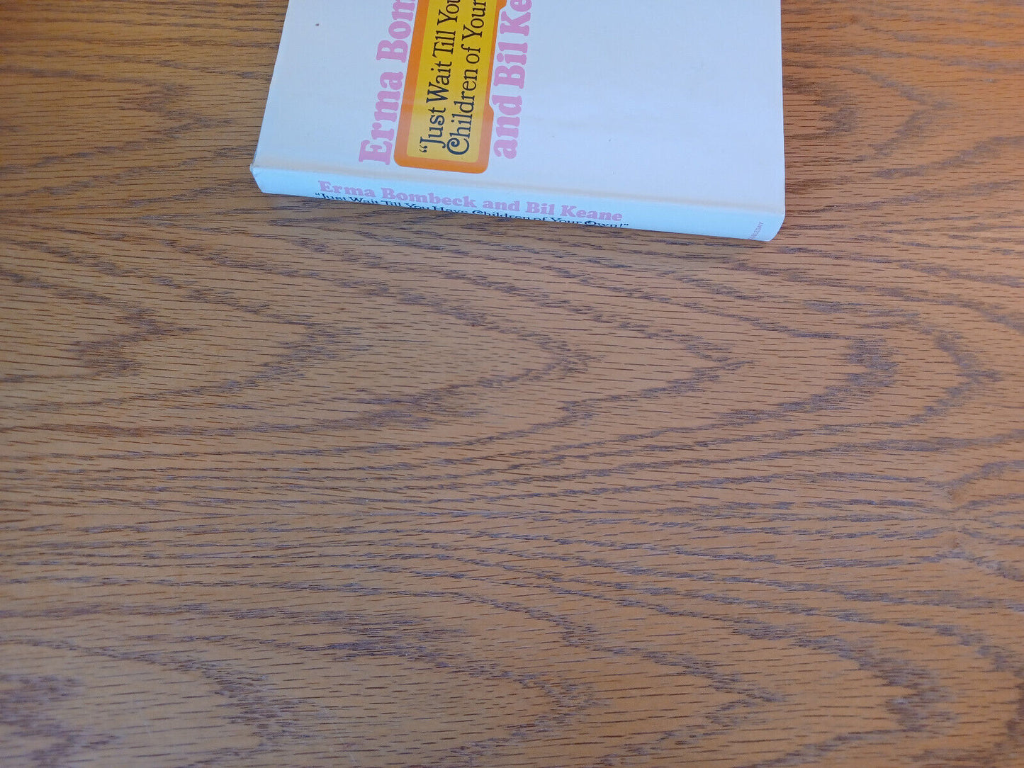 Just Wait Till You Have Children Of Your Own Erma Bombeck 1971 Hardcover Dust Ja