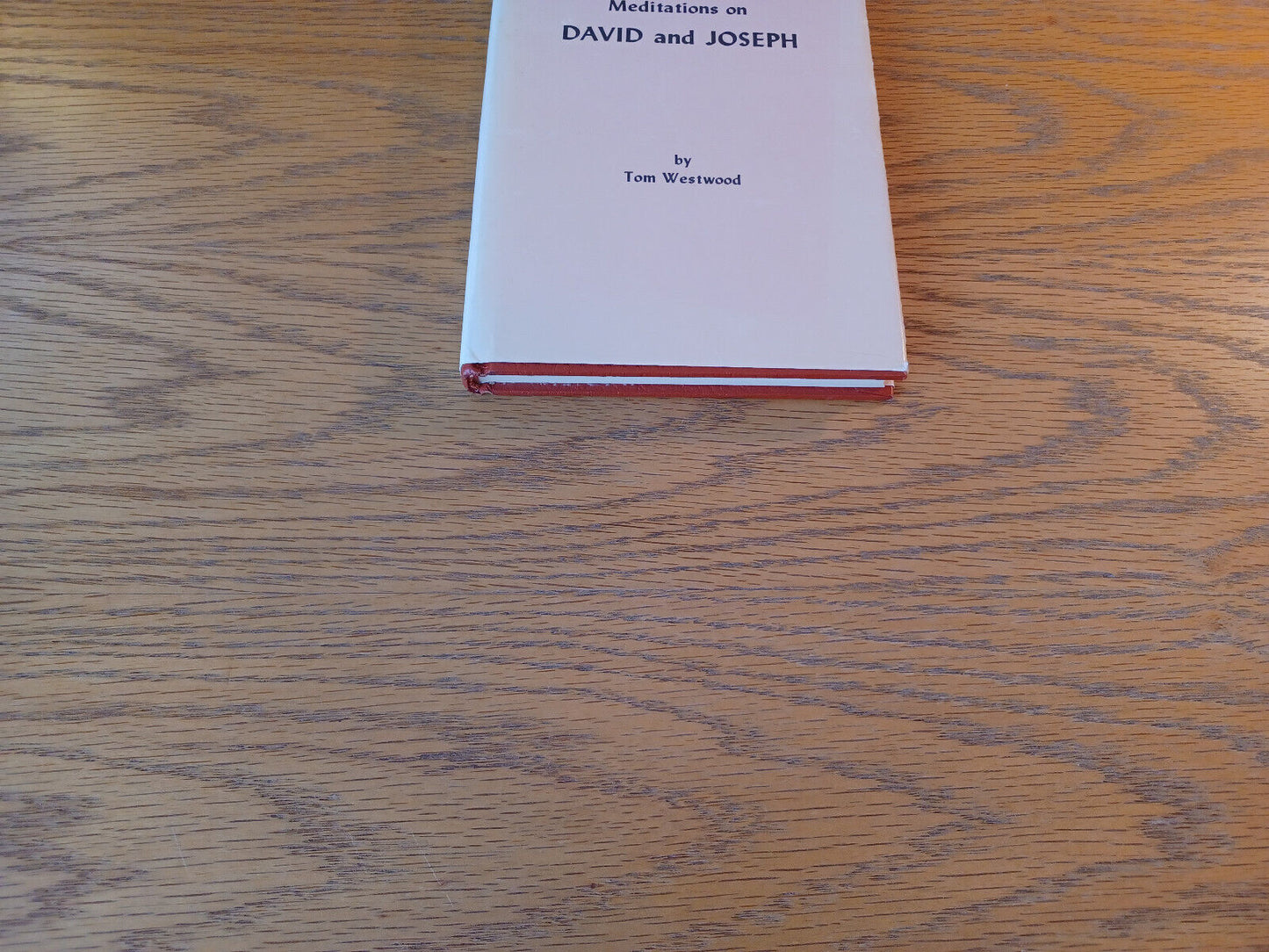 Meditations On David And Joseph Tom Westwood Hardcover Dust Jacket Ralph E Welch