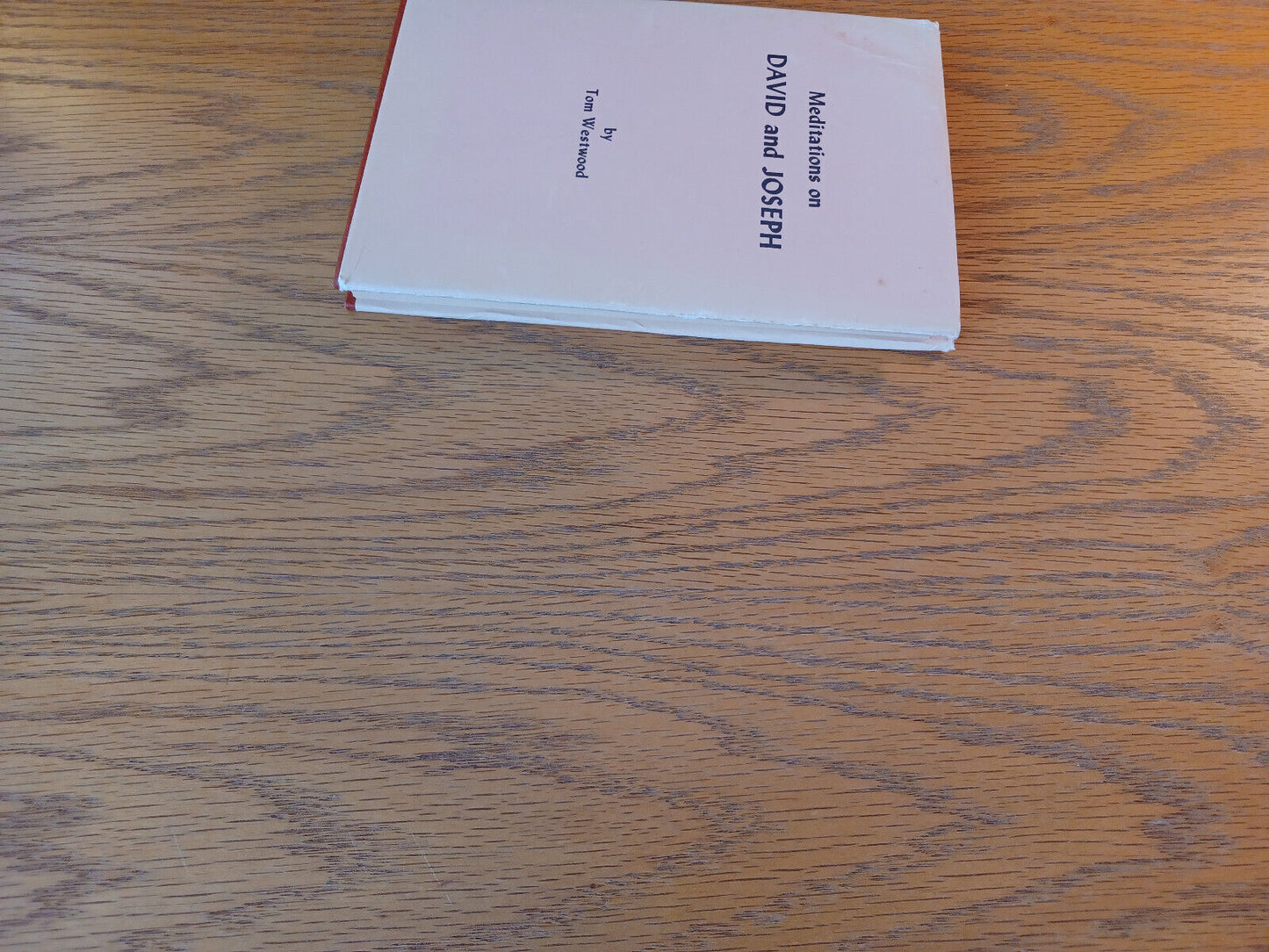 Meditations On David And Joseph Tom Westwood Hardcover Dust Jacket Ralph E Welch