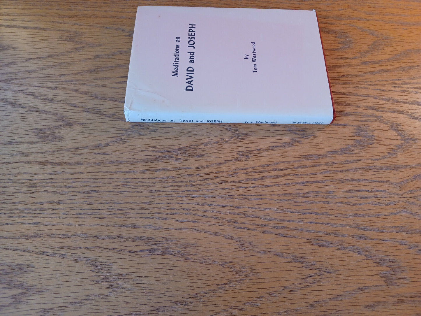 Meditations On David And Joseph Tom Westwood Hardcover Dust Jacket Ralph E Welch