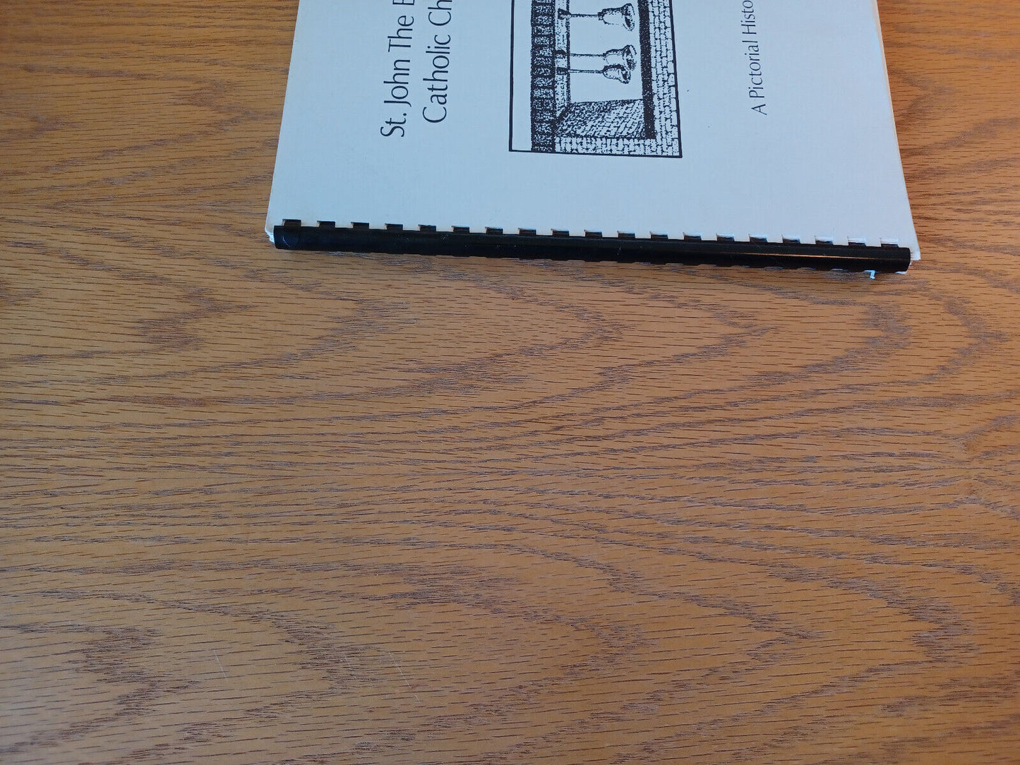 St John The Baptist Catholic Church A Pictorial History Rosina Schmalzbauer Bory