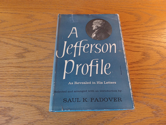 A Jefferson Profile As Revealed In His Letters Saul K Padover 1956 Hardcover Dus