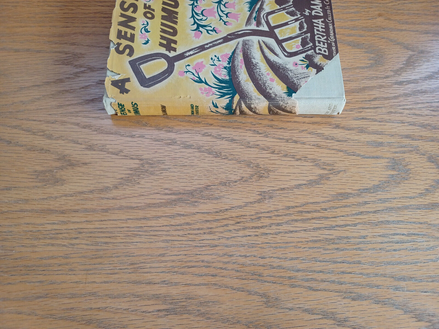 A Sense of Humus Bertha Damon 1943 Simon and Schuster Hardcover Dust Jacket