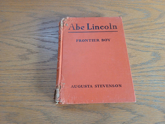Abe Lincoln Frontier Boy Augusta Stevenson 1953 Hardcover Bobbs-Merrill