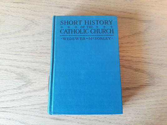 A short history of the Catholic Church Hardcover 1926 by Hermann Wedewer 7th Ed