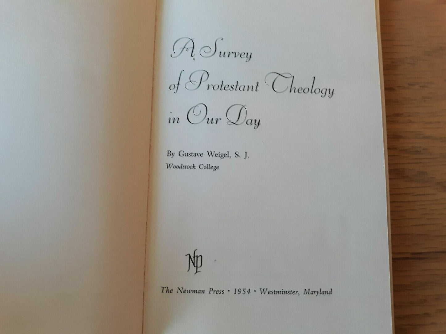A survey of Protestant theology in our day 1954 by Gustave Weigel