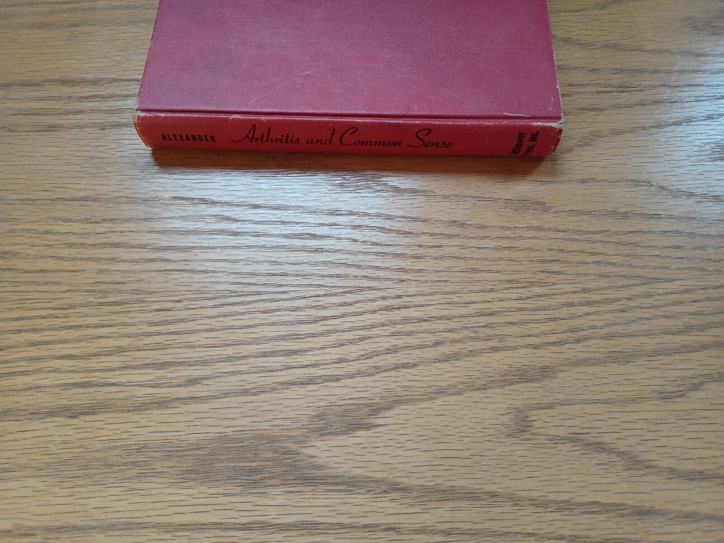 Arthritis and Common Sense Dan Dale Alexander 1954 Hardcover Witkower Press