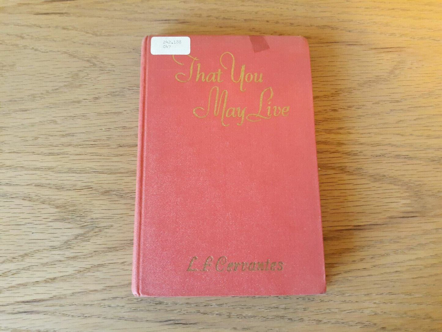 That You May Live By: L. F. Cervantes, S. J. 1945 Hardcover