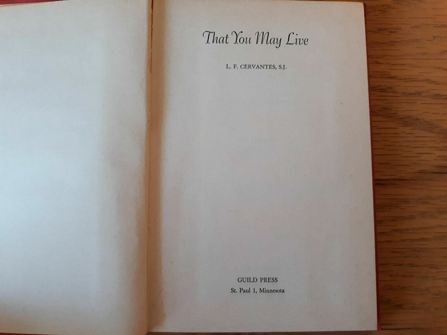 That You May Live By: L. F. Cervantes, S. J. 1945 Hardcover