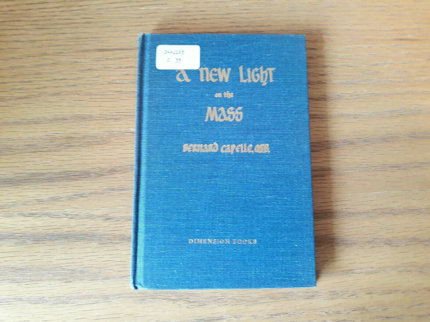 A new light on the Mass Hardcover 1961 by Bernard Capelle (Author)
