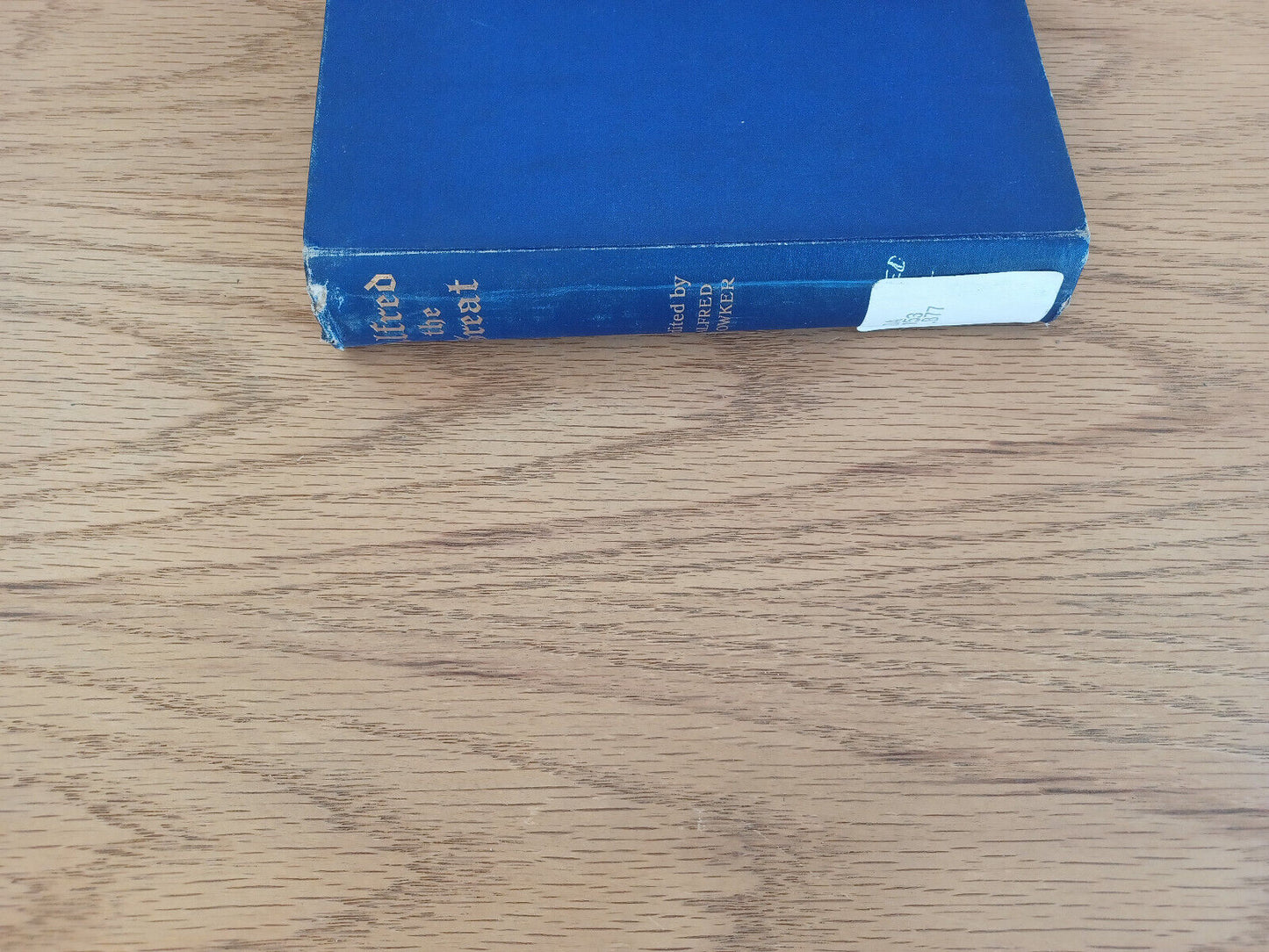 Alfred The Great Chapters On His Life And Times Alfred Bowker 1899