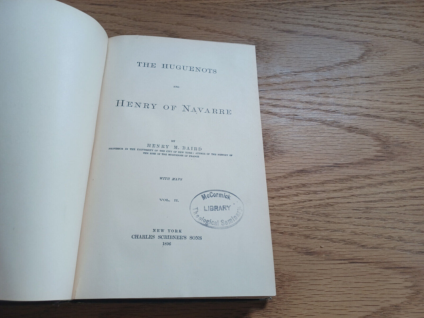 The Huguenots And Henry Of Navarre By Henry M Baird Vol Ii 1896