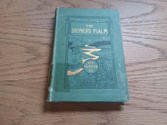 The Shepherd Psalm By F B Meyer Northfield Edition 1895