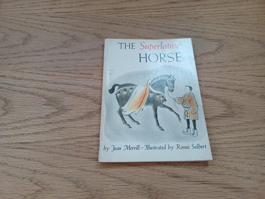 The Superlative Horse A Tale Of Anicent China Jean Merrill 1963 1St Printing