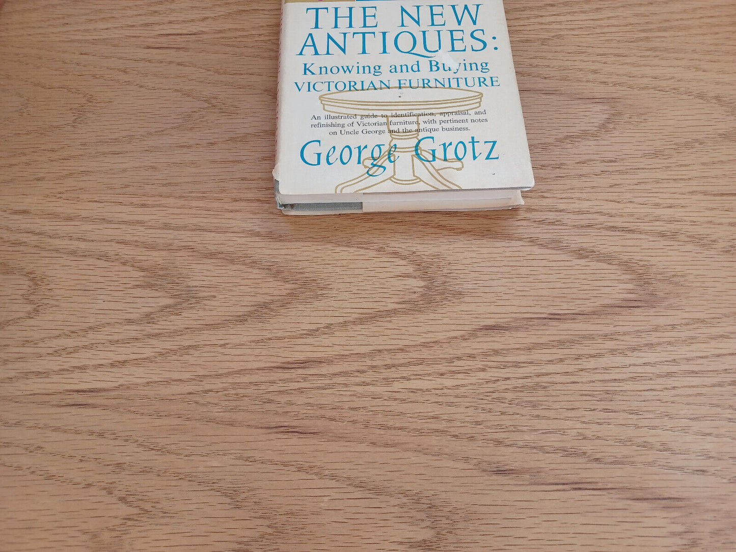 The New Antiques Victorian Furniture George Grotz 1964 Dust Jacket