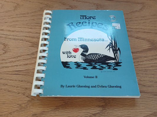 More Recipes From Minnesota w/Love Volume Ii Laurie Gluesing 1985 1St Printing