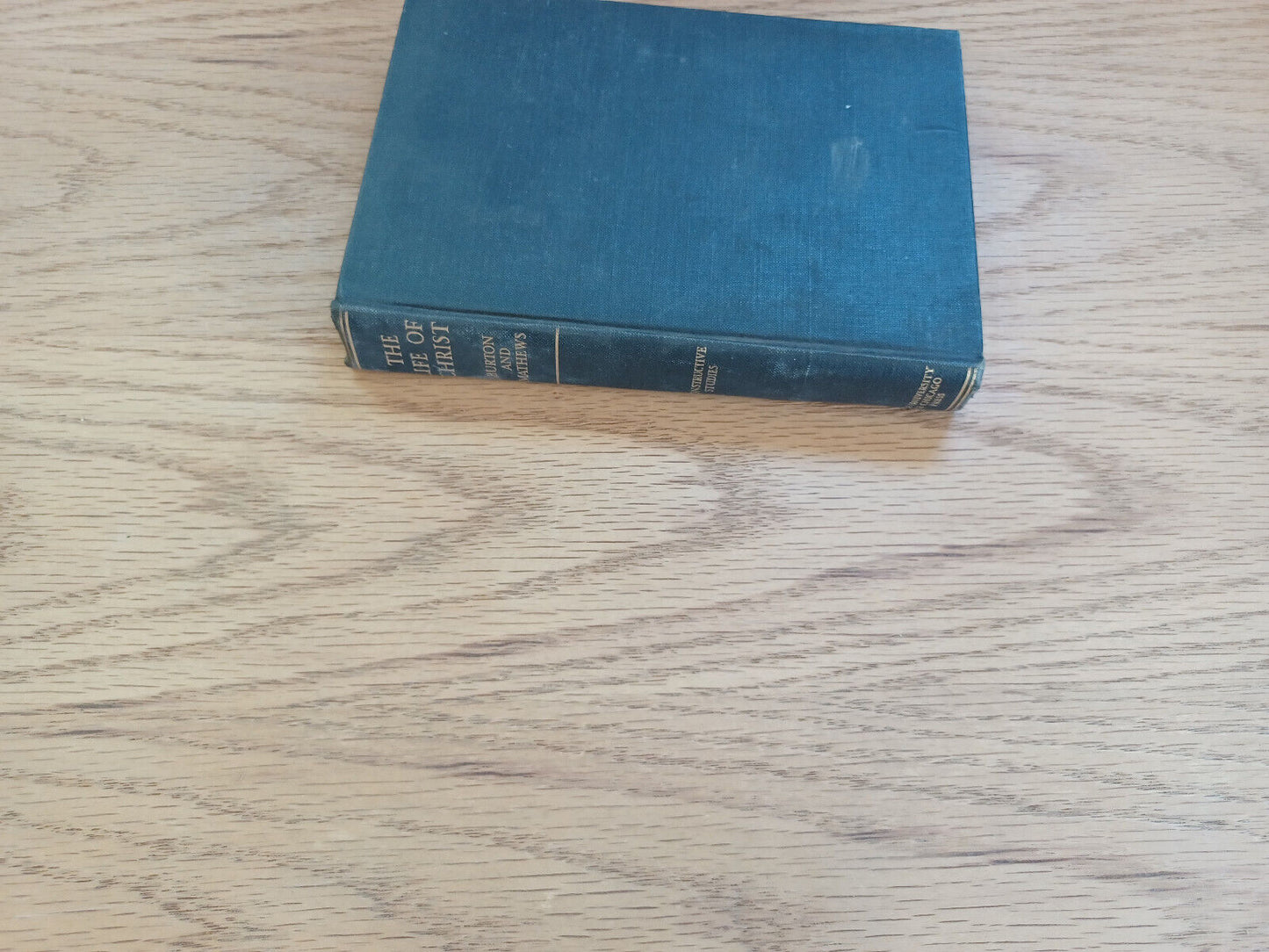 The Life Of Christ Ernest Dewitt Burton And Shailer Mathews 1928