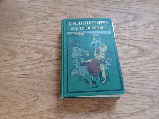 Five Little Peppers And Their Friends Margaret Sidney 1904 Eugenie M Wireman