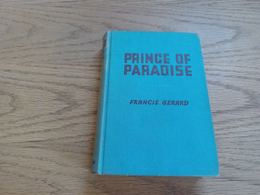 The Prince Of Paradise Francis Gerard 1941 1St Edition