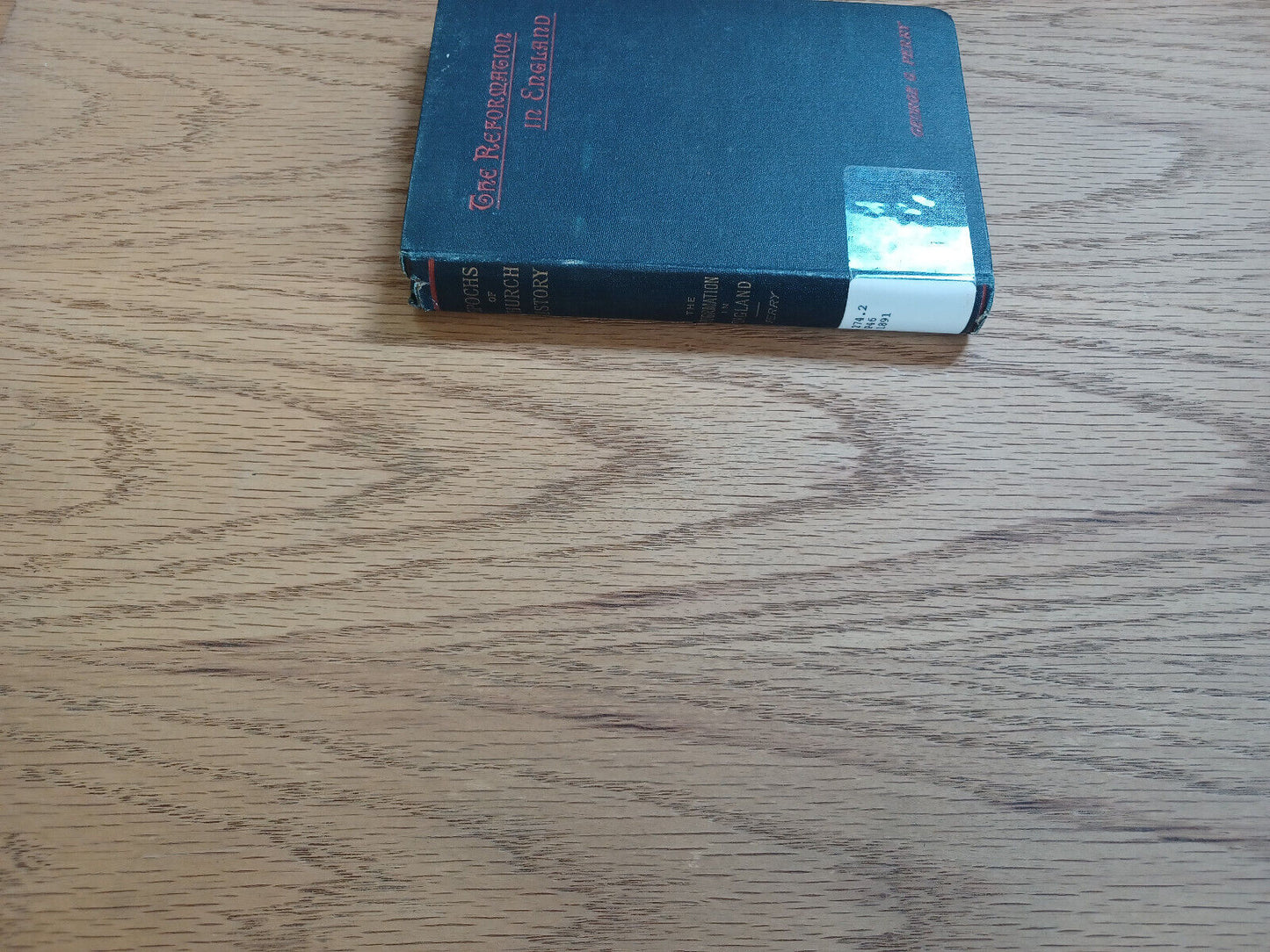 History Of The Reformation In England George G Perry 1891