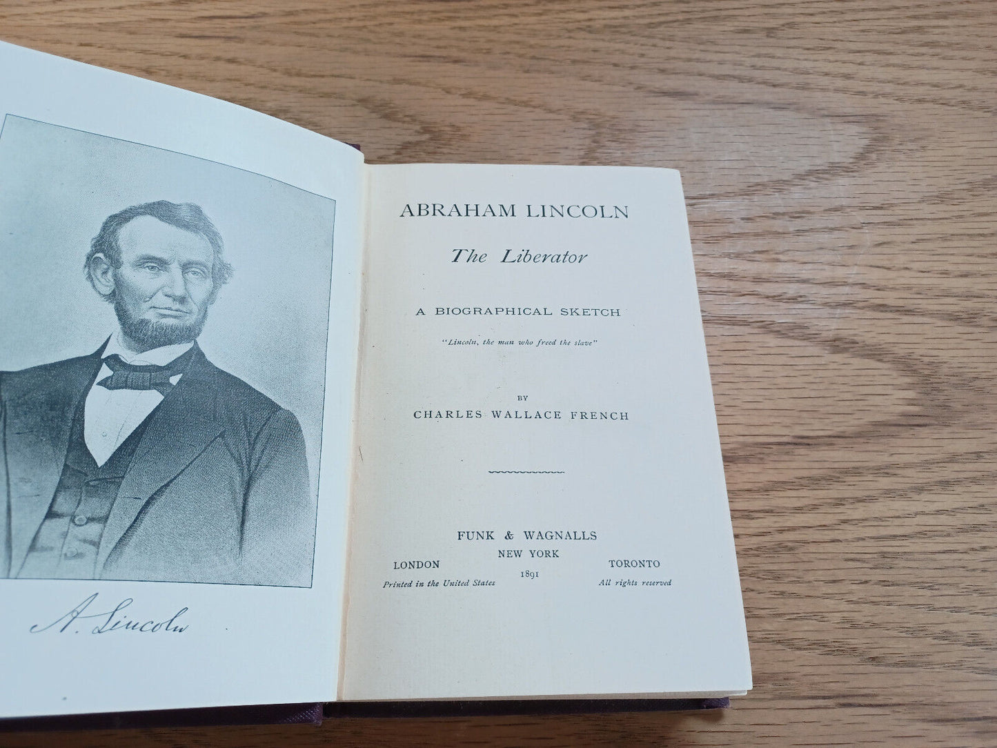 Abraham Lincoln The Liberator A Biographical Sketch 1891 Charles Wallace French