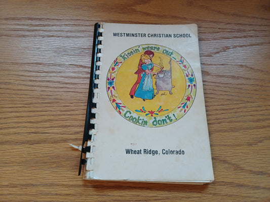 Westminster Christian School Cookbook Wheat Ridge Colorado 1978