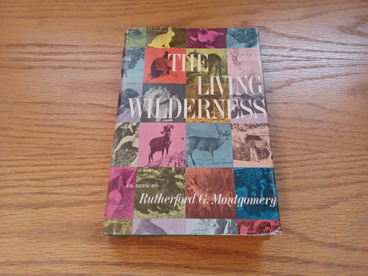 The Living Wilderness Rutherford G Montgomery 1964 Dust Jacket