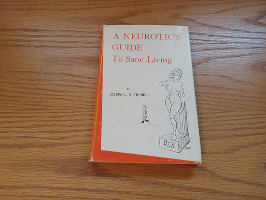 A Neurotics Guide To Sane Living Joseph L Terrell 1969