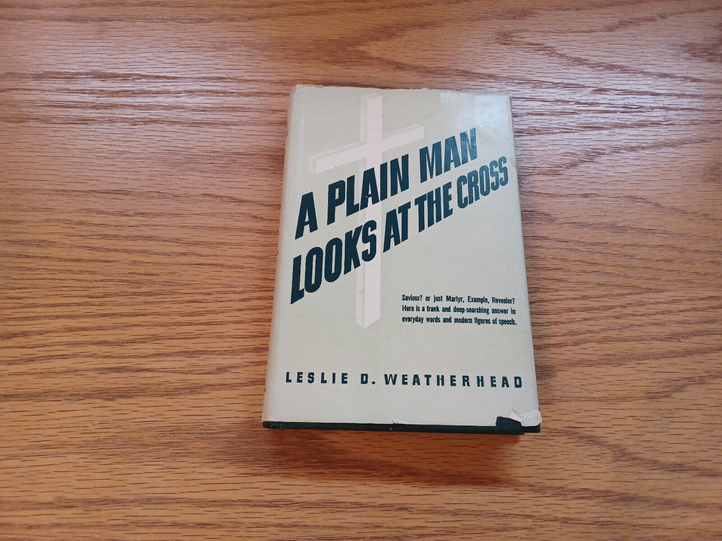 A Plain Man Looks At The Cross 1945 Dust Jacket Leslie D Weatherhead