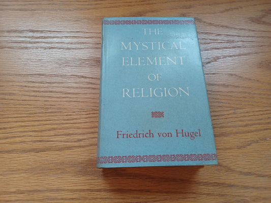 The Mystical Element Of Religion By Friedrich Hugel 1961 2nd Vol Dust Jacket