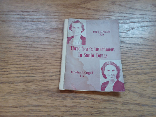 Three Years' Internment In Santo Tomas Evelyn M Witthoff