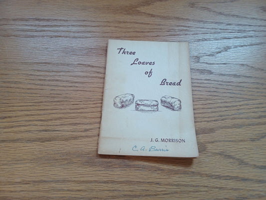 Three Loaves Of Bread J G Morrison 1956 1St Printing