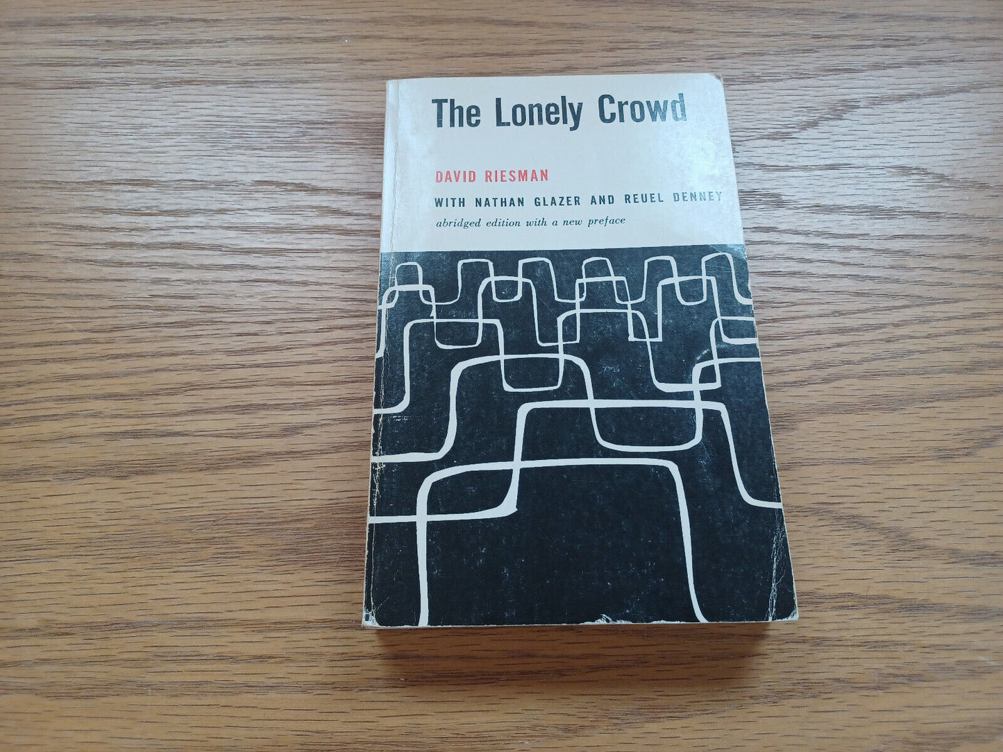 The Lonely Crowd By David Riesman 1966. Abridged Edition.