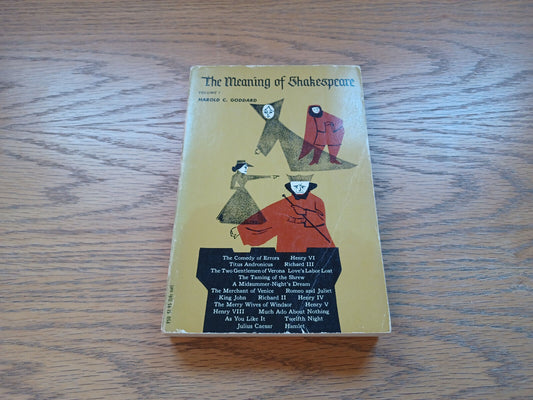 The Meaning Of Shakespeare Volume I Harold C Goddard 1965