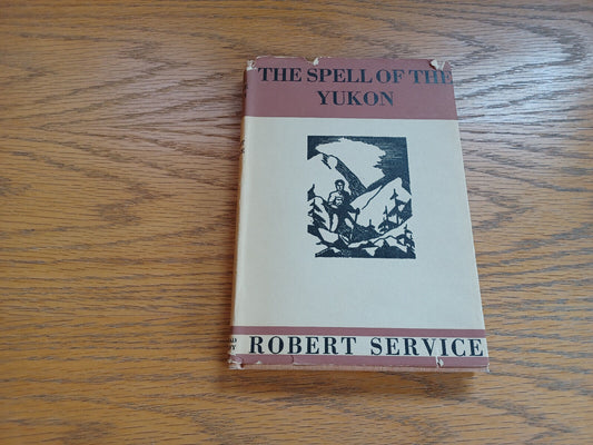 The Spell of the Yukon Robert Service 1958 Dodd Mead Hardcover Dust Jacket