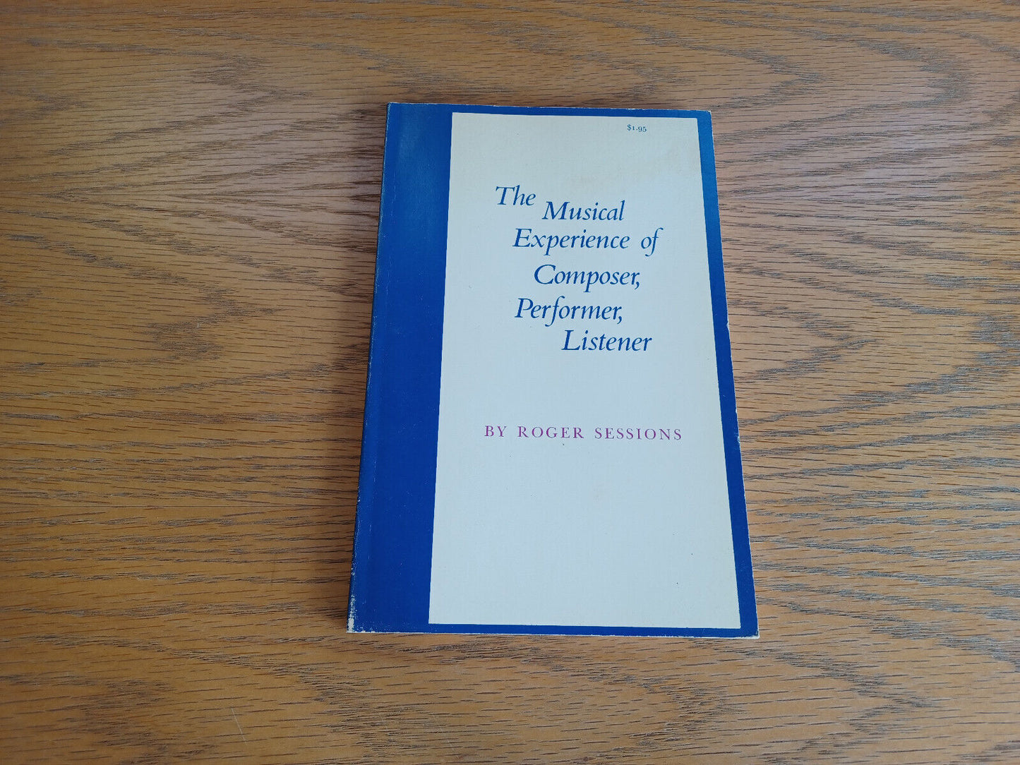 The Musical Experience of Composer Performer Listener Roger Sessions 1974 Prince