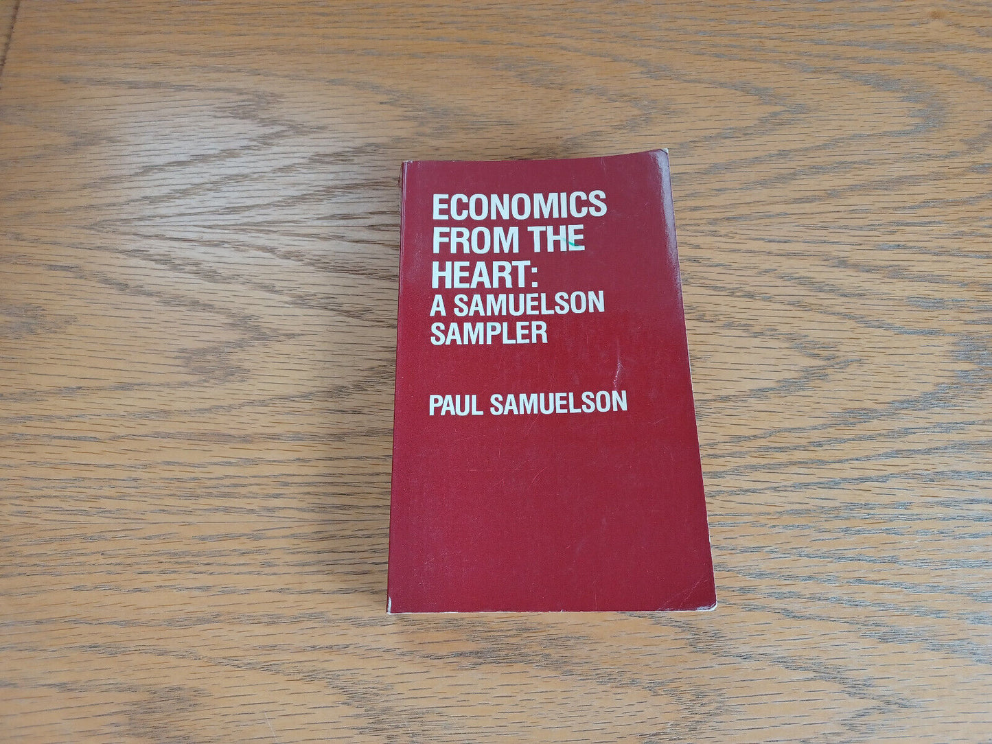 Economics From the Heart a Samuelson Sampler Paul Samuelson 1983 Thomas Horton a