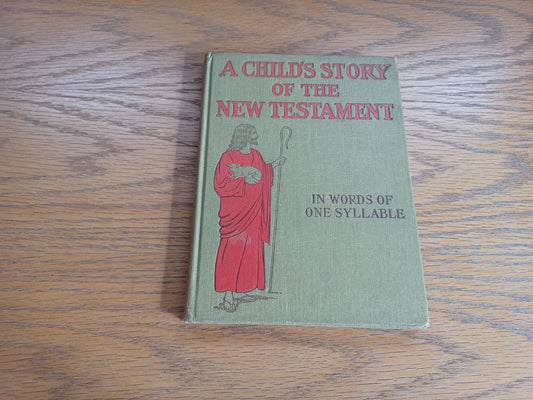 A Child’s Story of the New Testament 1909 Henry Altemus Hardcover