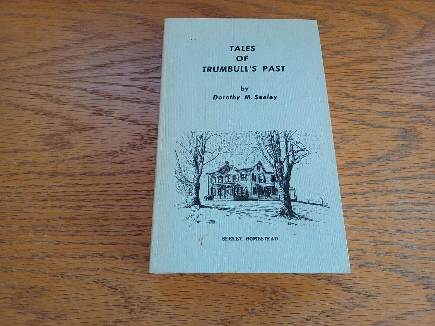 Tales of Trumbull’s Past Dorothy Seeley 1984 Trumbull Historical Society