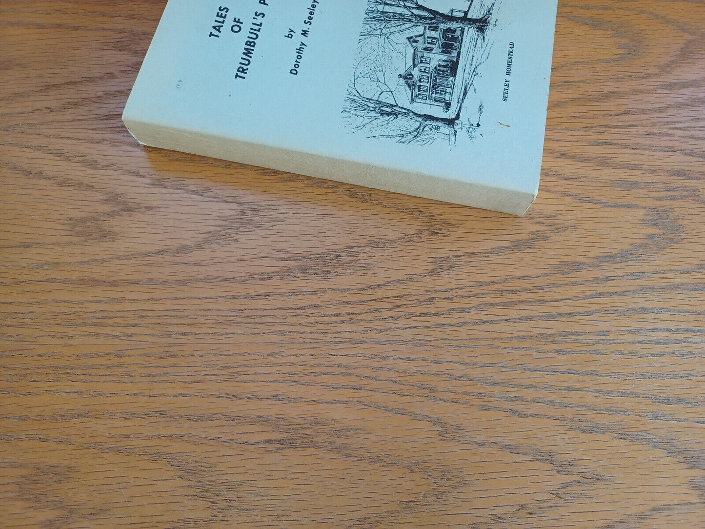 Tales of Trumbull’s Past Dorothy Seeley 1984 Trumbull Historical Society