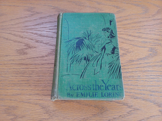 Across the Years Emilie Loring 1939 Hardcover Grosset & Dunlap