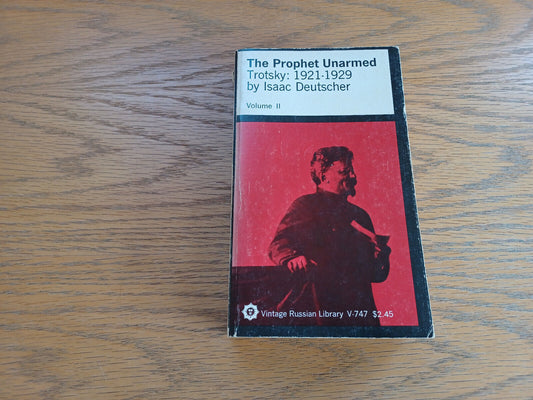 The Prophet Unarmed Trotsky 1921-1929 Volume II Isaac Deutscher 1959 Random Hous