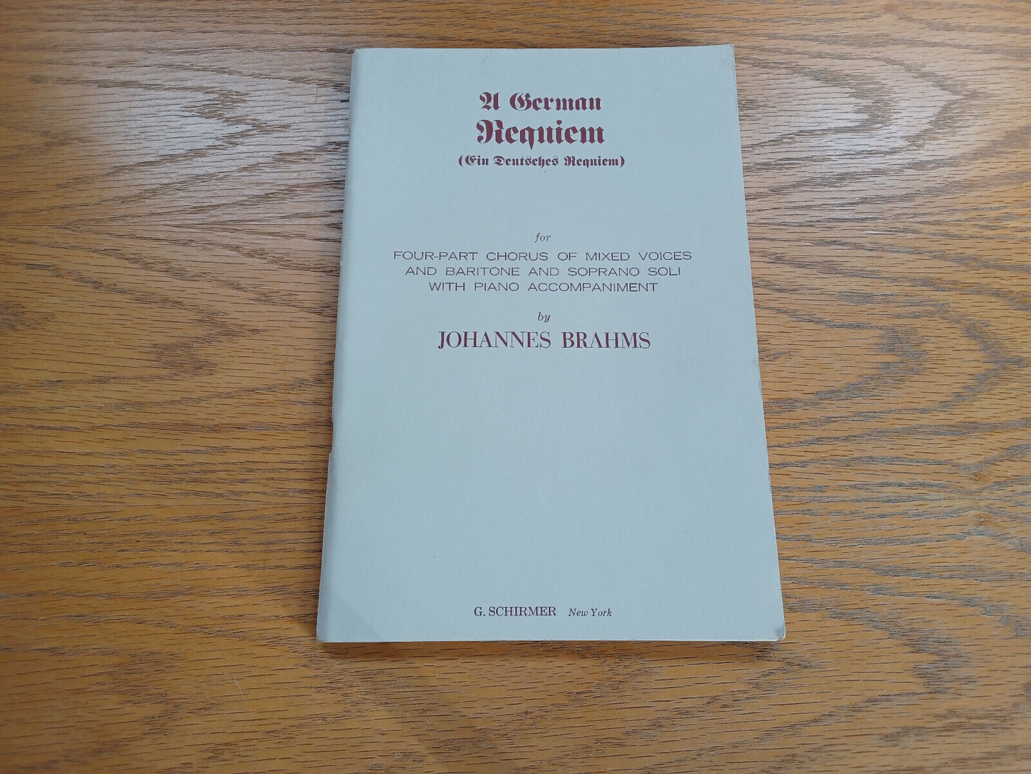 A German Requiem Johannes Brahms Four Part Chorus of Mixed Voices and Baritone a