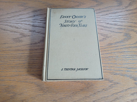 Fanny Crosby’s Story of Ninety Four Years S Trevena Jackson 1915 Hardcover Flemi