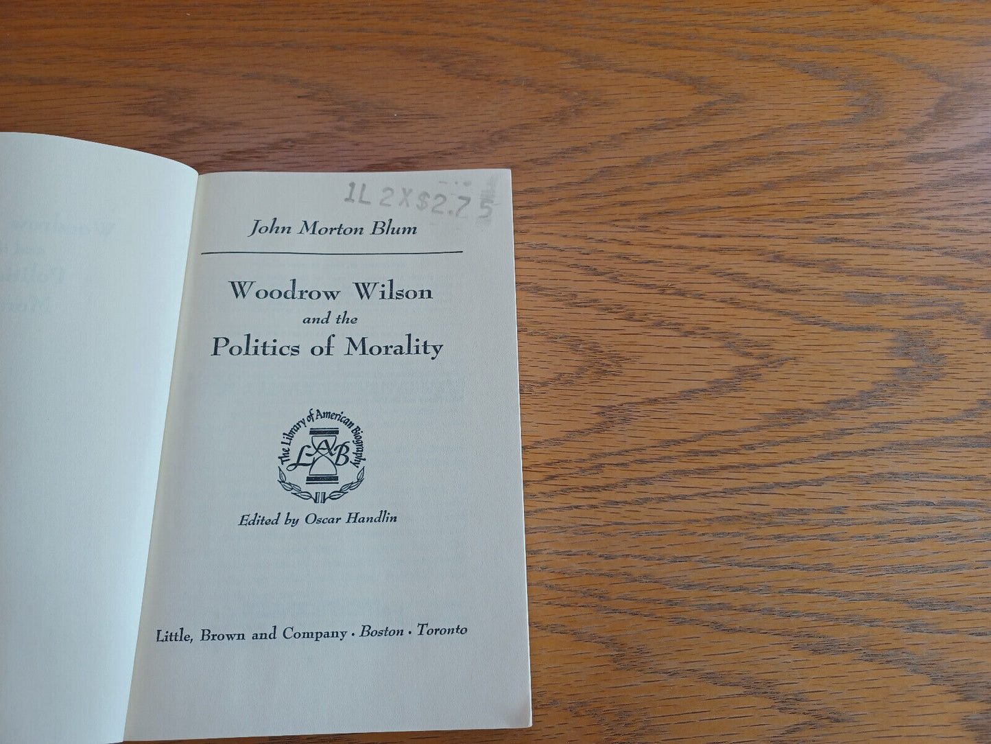 Woodrow Wilson and the Politics of Morality John Morton Blum 1956 Paperback Litt