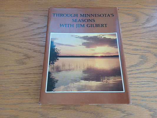 Through Minnesota’s Seasons With Jim Gilbert 1987 Andersen Horticultural Library